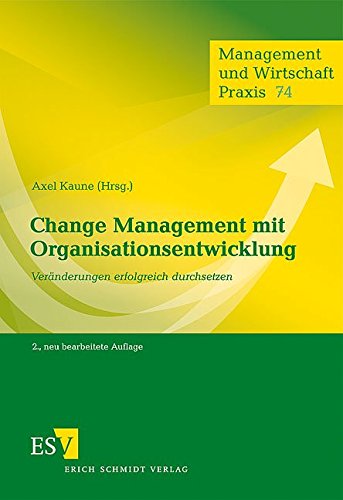 Change Management mit Organisationsentwicklung: Veränderungen erfolgreich durchsetzen (Management und Wirtschaft Praxis) von Erich Schmidt Verlag